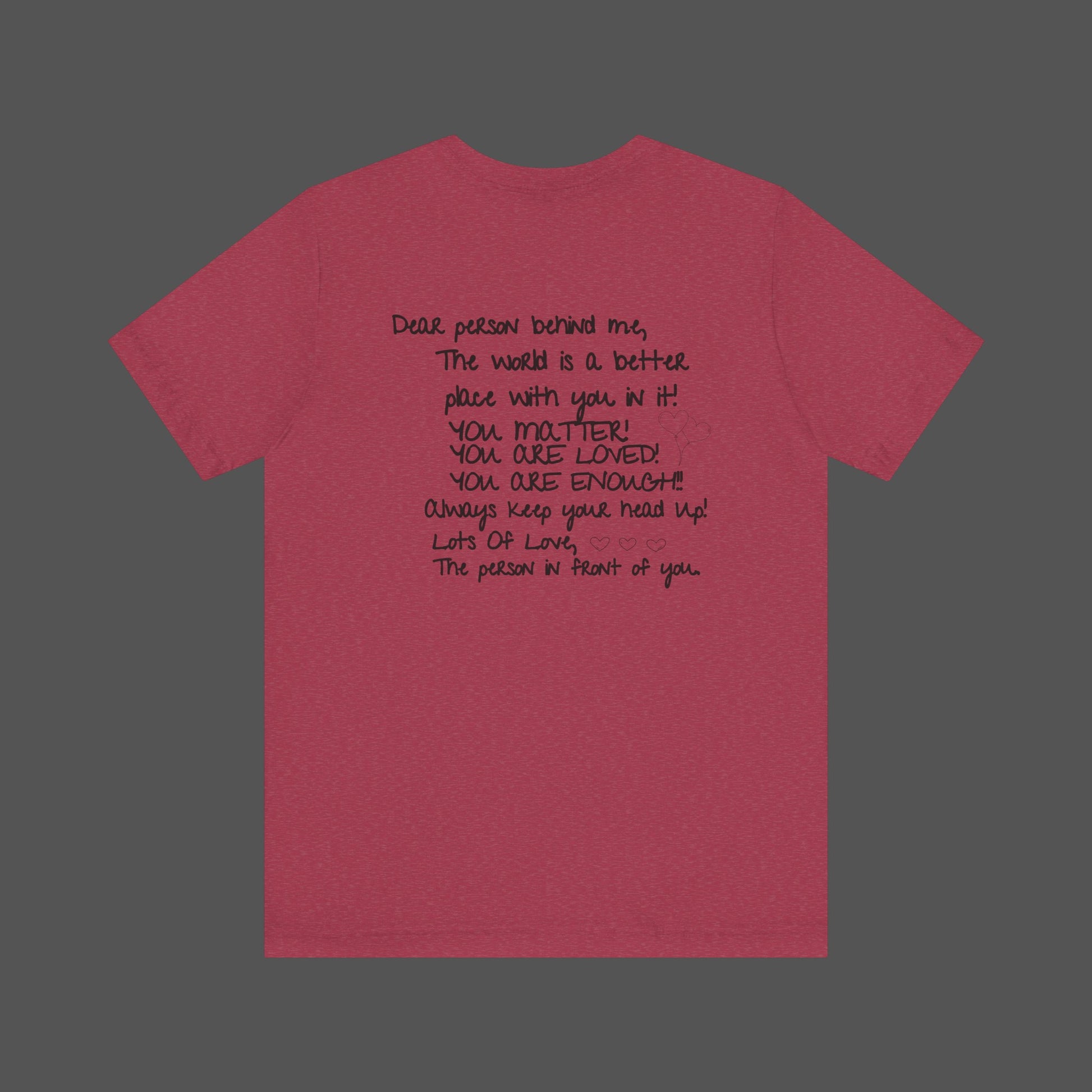 Dear Person Behind Me Letter From Person In Front Of You. -Mental Health Awareness- Unisex  Short Sleeve T-Shirt - Mental Health Wear TN
