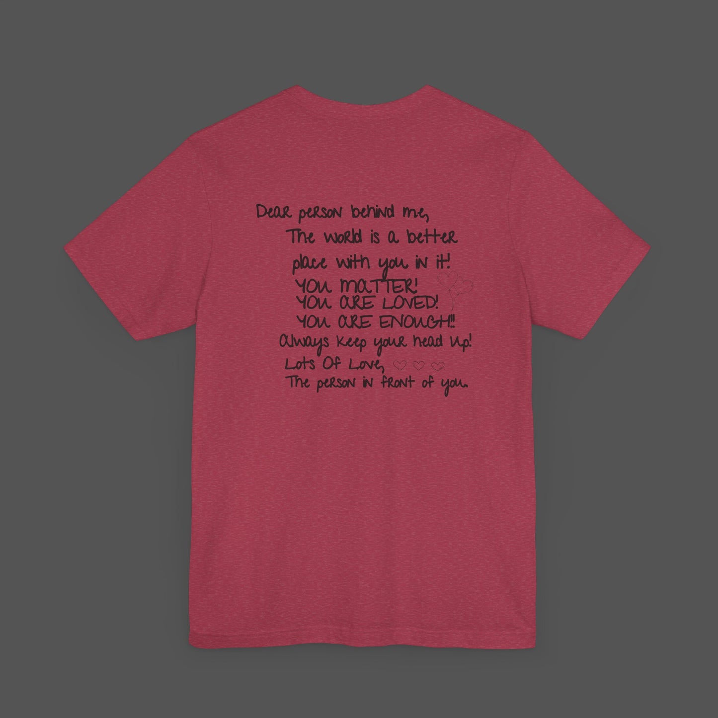 Dear Person Behind Me Letter From Person In Front Of You. -Mental Health Awareness- Unisex  Short Sleeve T-Shirt - Mental Health Wear TN