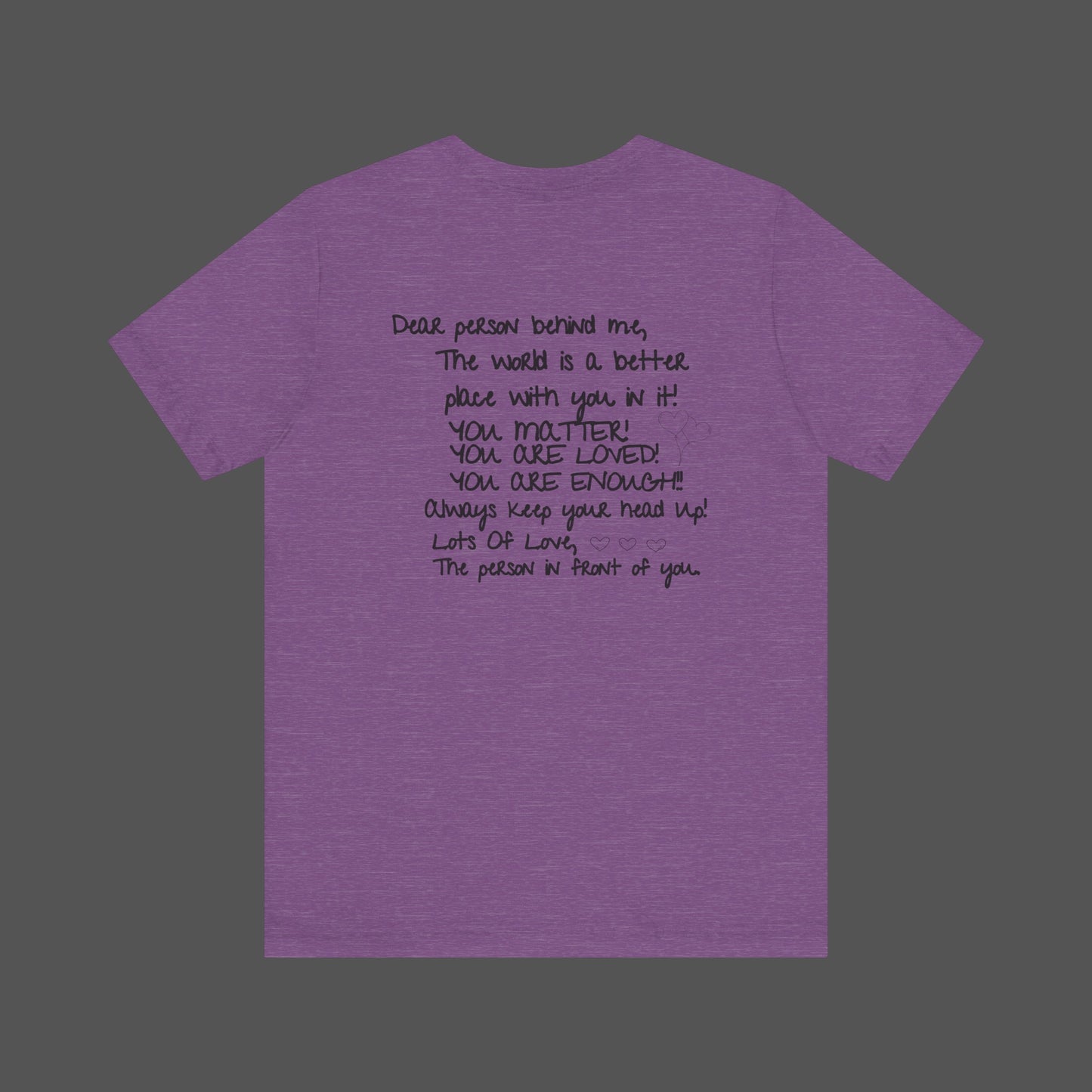 Dear Person Behind Me Letter From Person In Front Of You. -Mental Health Awareness- Unisex  Short Sleeve T-Shirt - Mental Health Wear TN