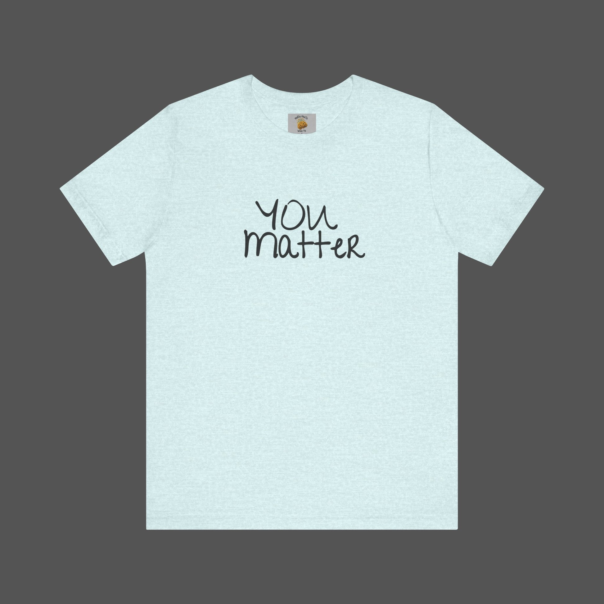 Dear Person Behind Me Letter From Person In Front Of You. -Mental Health Awareness- Unisex  Short Sleeve T-Shirt - Mental Health Wear TN