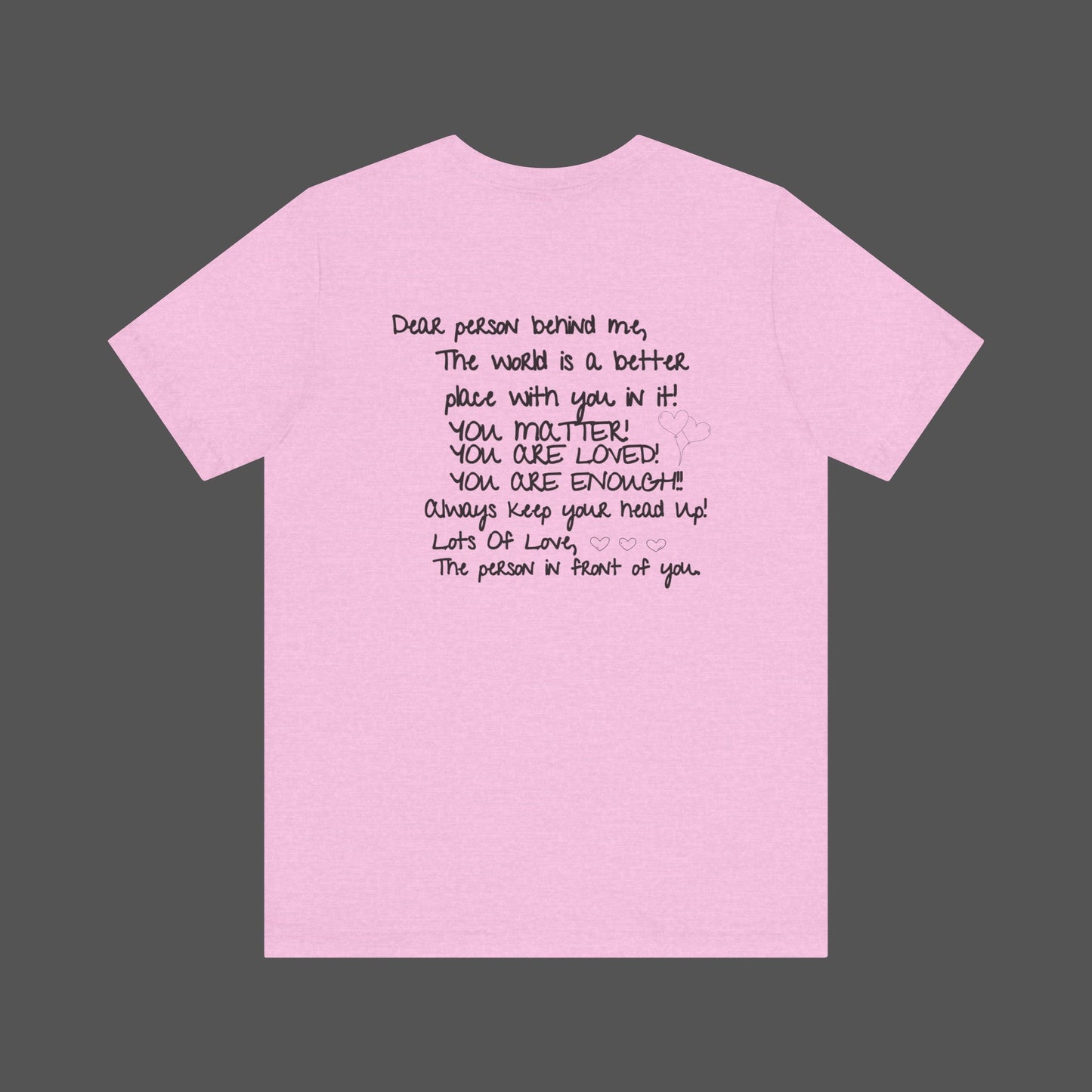 Dear Person Behind Me Letter From Person In Front Of You. -Mental Health Awareness- Unisex  Short Sleeve T-Shirt - Mental Health Wear TN