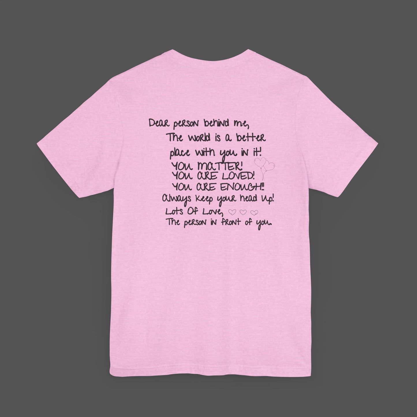 Dear Person Behind Me Letter From Person In Front Of You. -Mental Health Awareness- Unisex  Short Sleeve T-Shirt - Mental Health Wear TN
