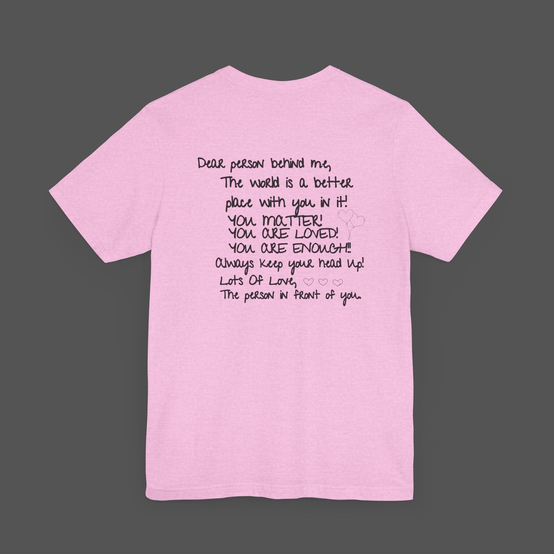 Dear Person Behind Me Letter From Person In Front Of You. -Mental Health Awareness- Unisex  Short Sleeve T-Shirt - Mental Health Wear TN
