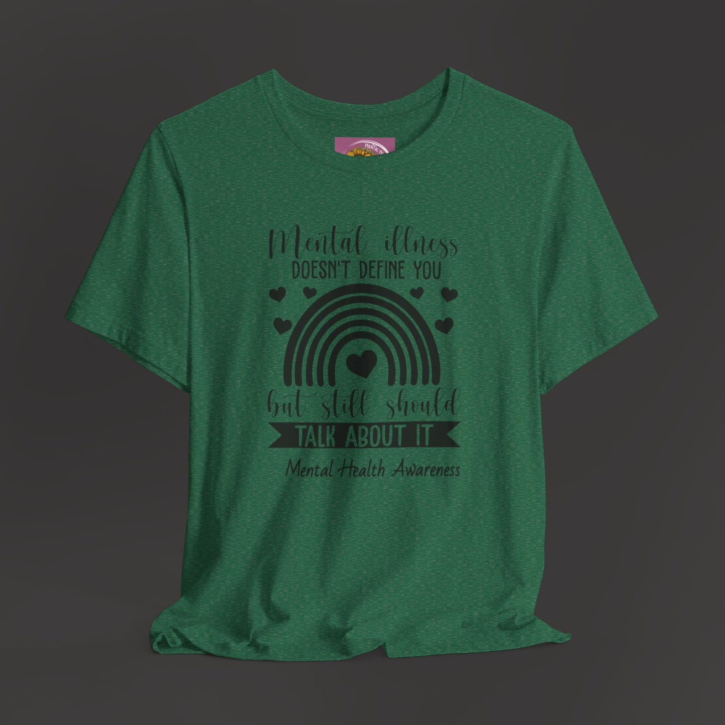 Mental Illness Doesn't Define You - Tee Shirt - Mental Health Wear TN