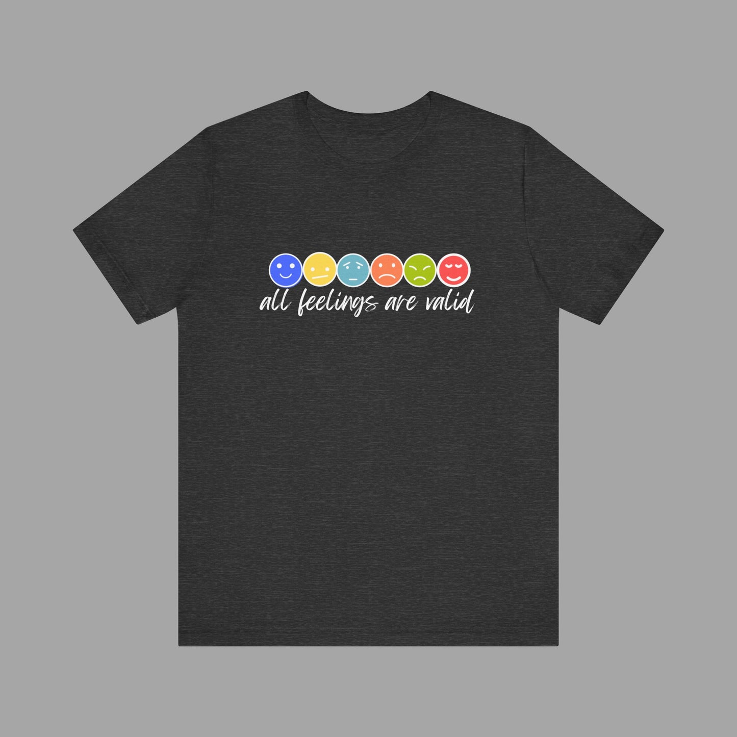 All Feelings Are Valid-Feelings and Emotions-Mental Health Awareness- Unisex Short Sleeve T-Shirt