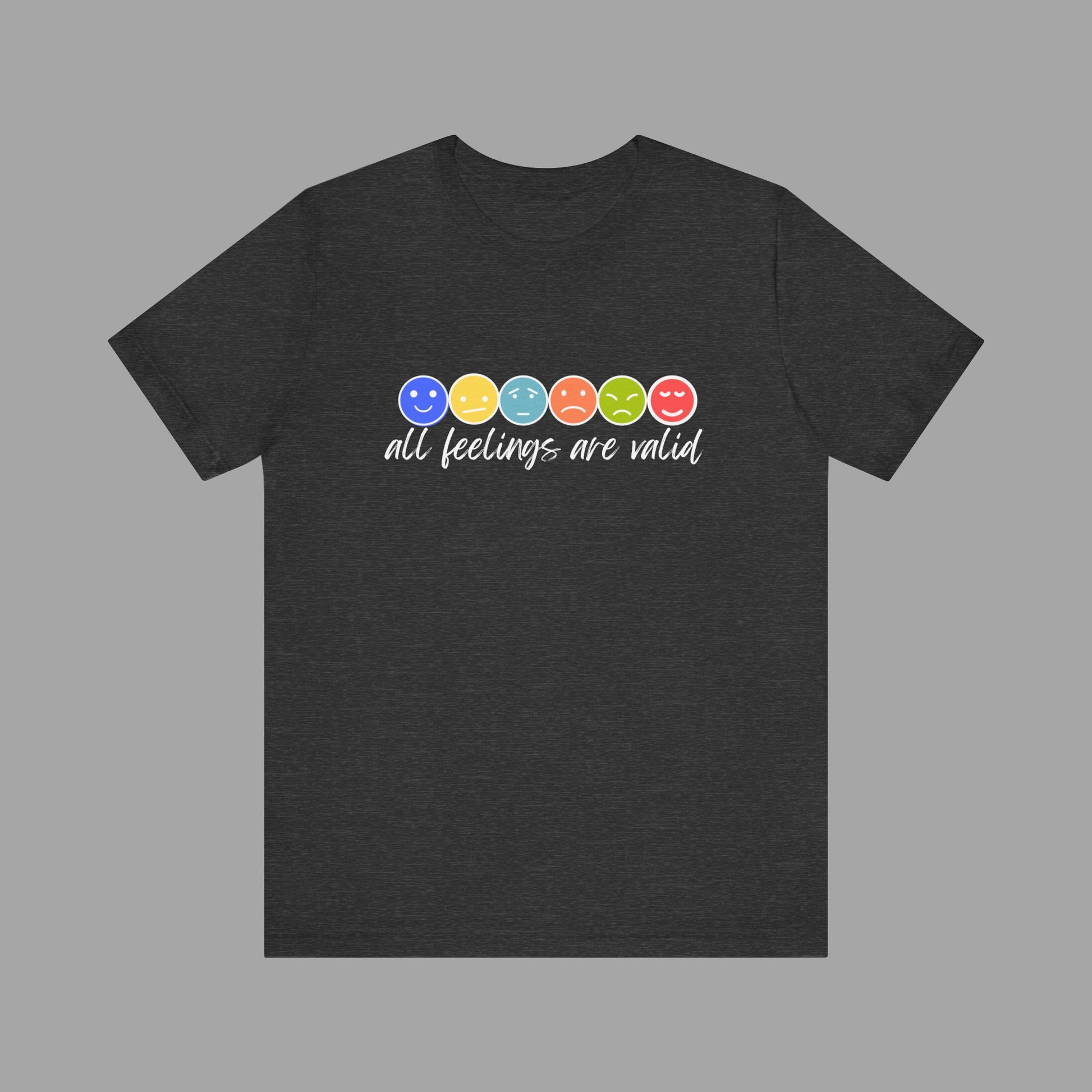 All Feelings Are Valid-Feelings and Emotions-Mental Health Awareness- Unisex Short Sleeve T-Shirt