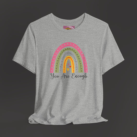 You Are Enough Rainbow Tee Shirt - Mental Health Wear TN