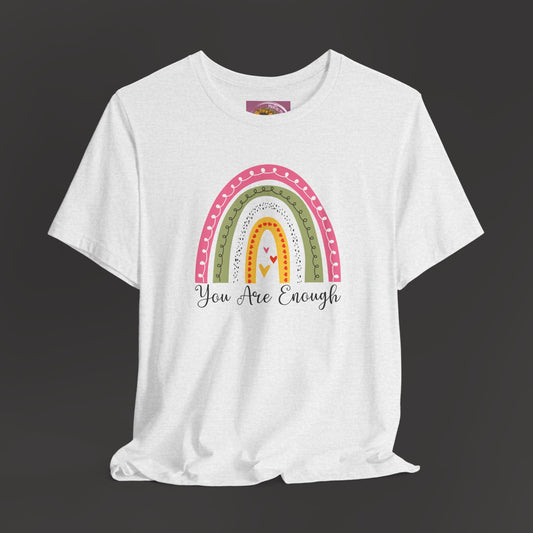You Are Enough Rainbow Tee Shirt - Mental Health Wear TN