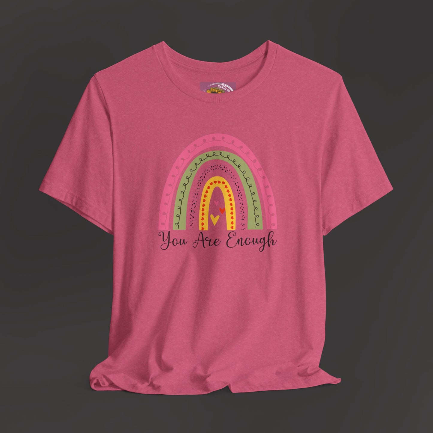 You Are Enough Rainbow Tee Shirt - Mental Health Wear TN