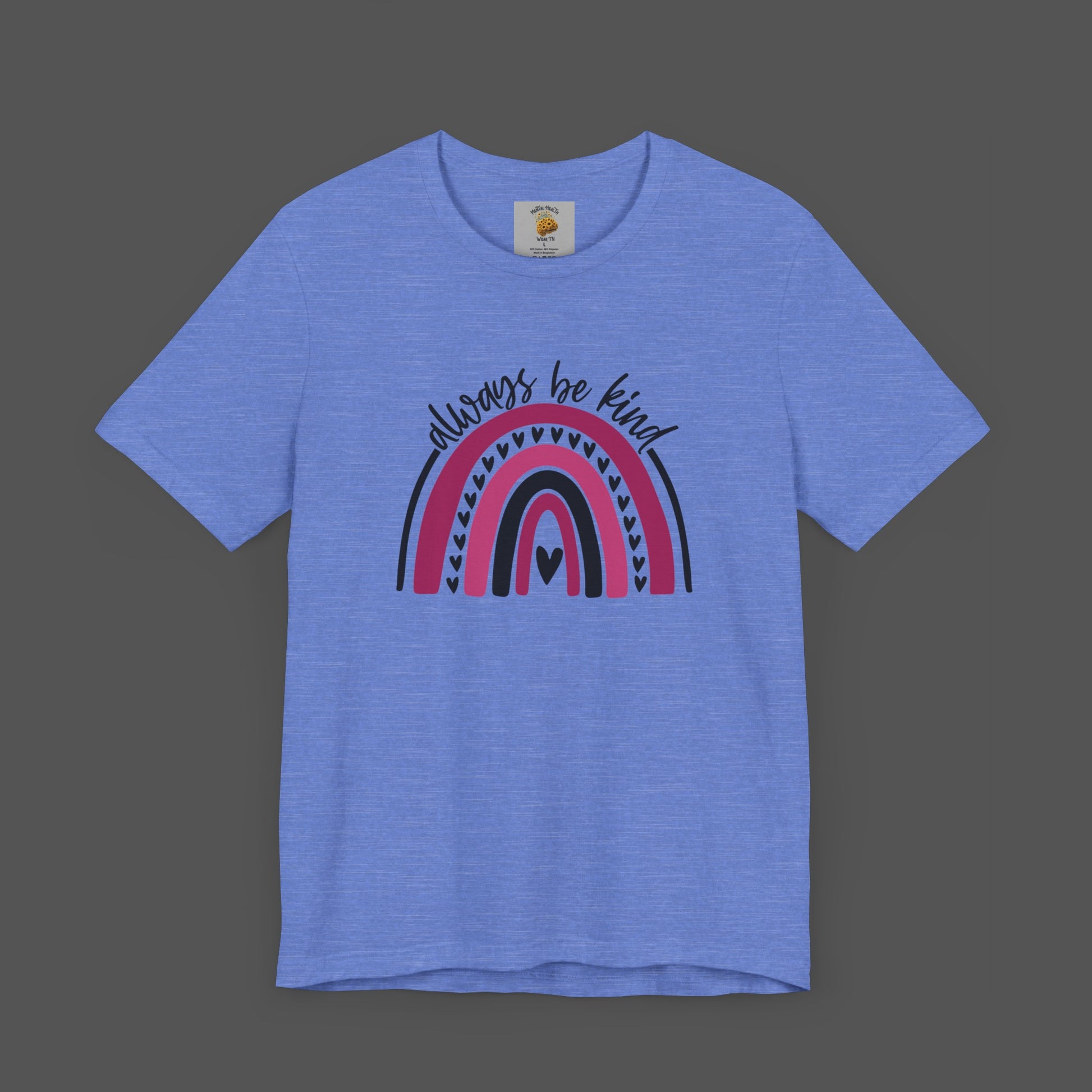 Always Be Kind -Rainbow- Mental Health Awareness- Unisex Short Sleeve Tee - Mental Health Wear TN