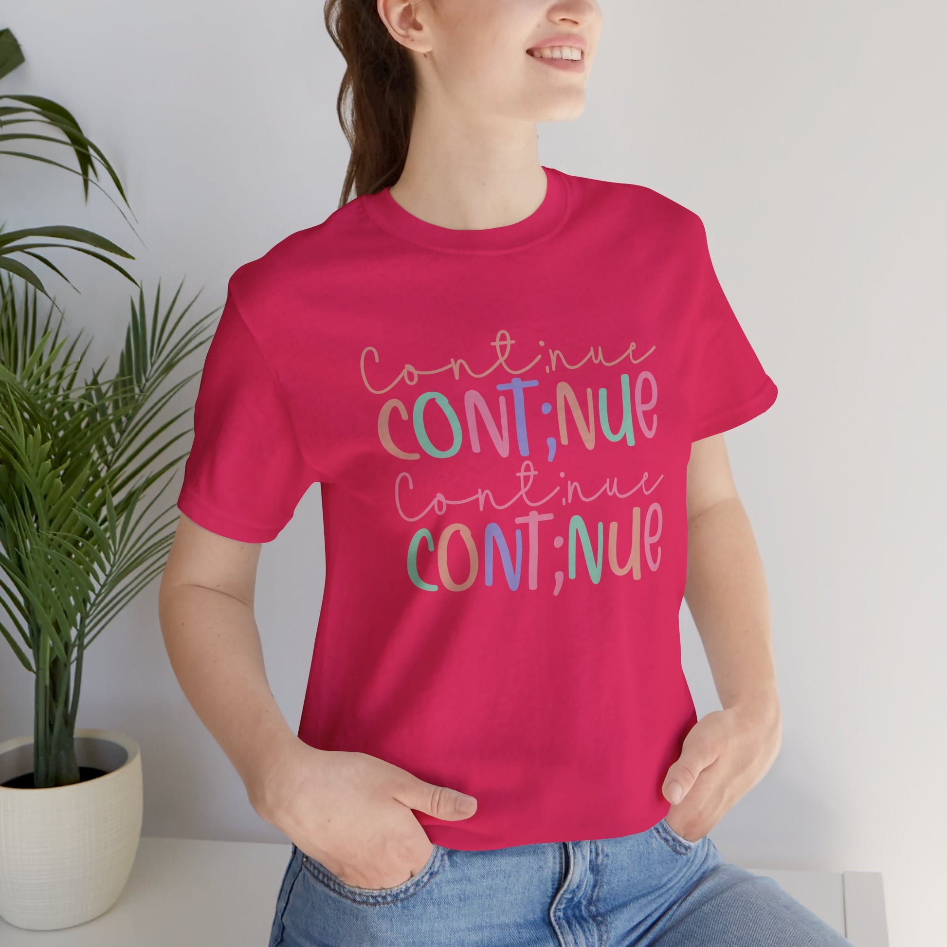 Continue Semicolon- Unisex Tee Shirt - Mental Health Wear TN