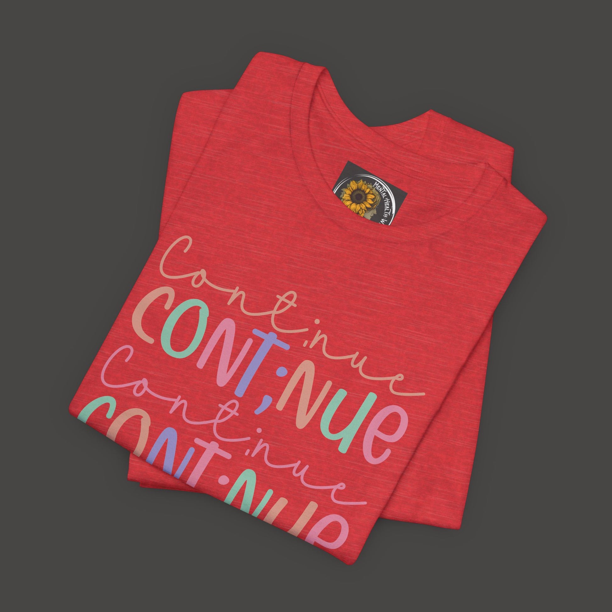 Continue Semicolon- Unisex Tee Shirt - Mental Health Wear TN