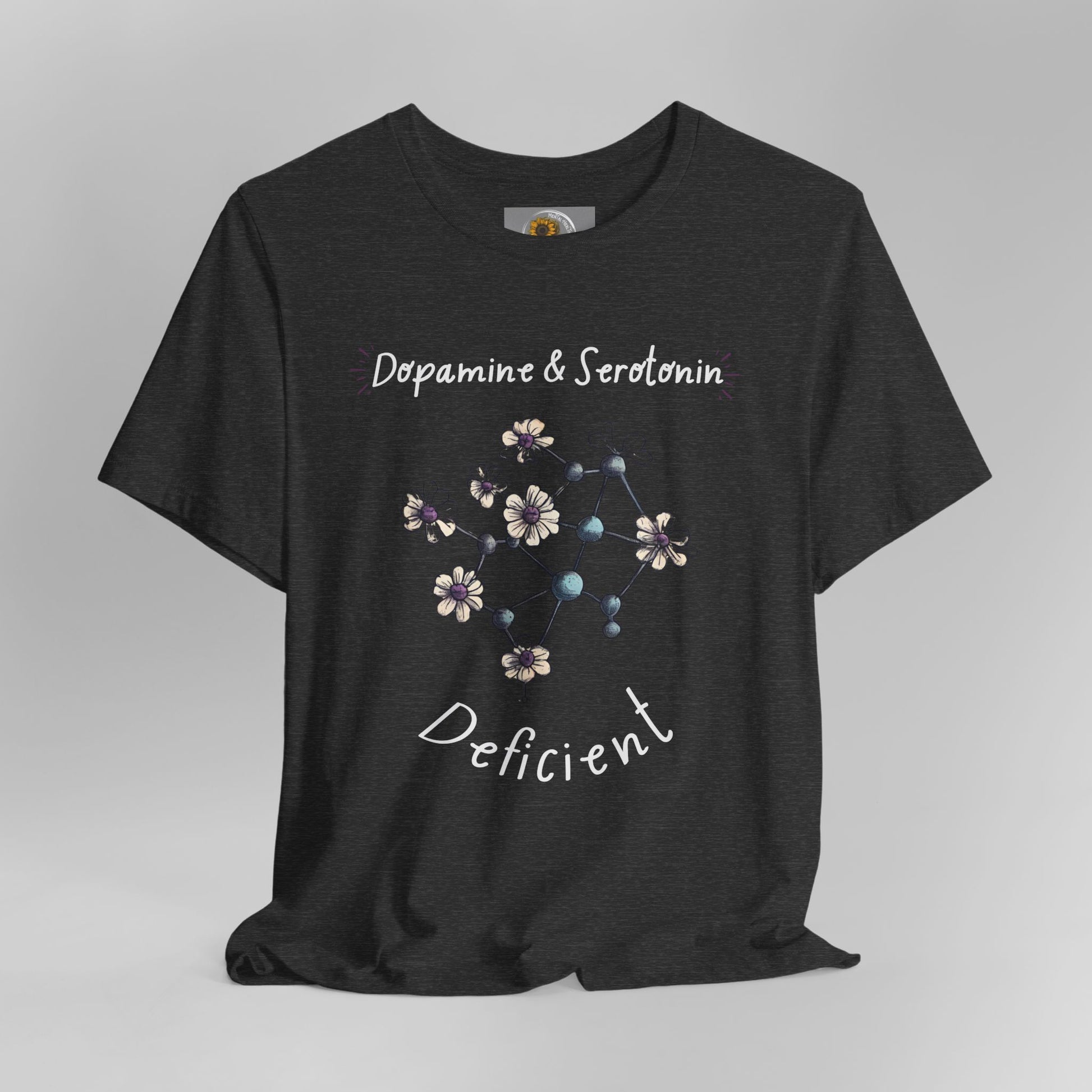 Dopamine and Serotonin Deficient-Mental Health Awareness-Unisex  Short Sleeve T-shirt - Mental Health Wear TN