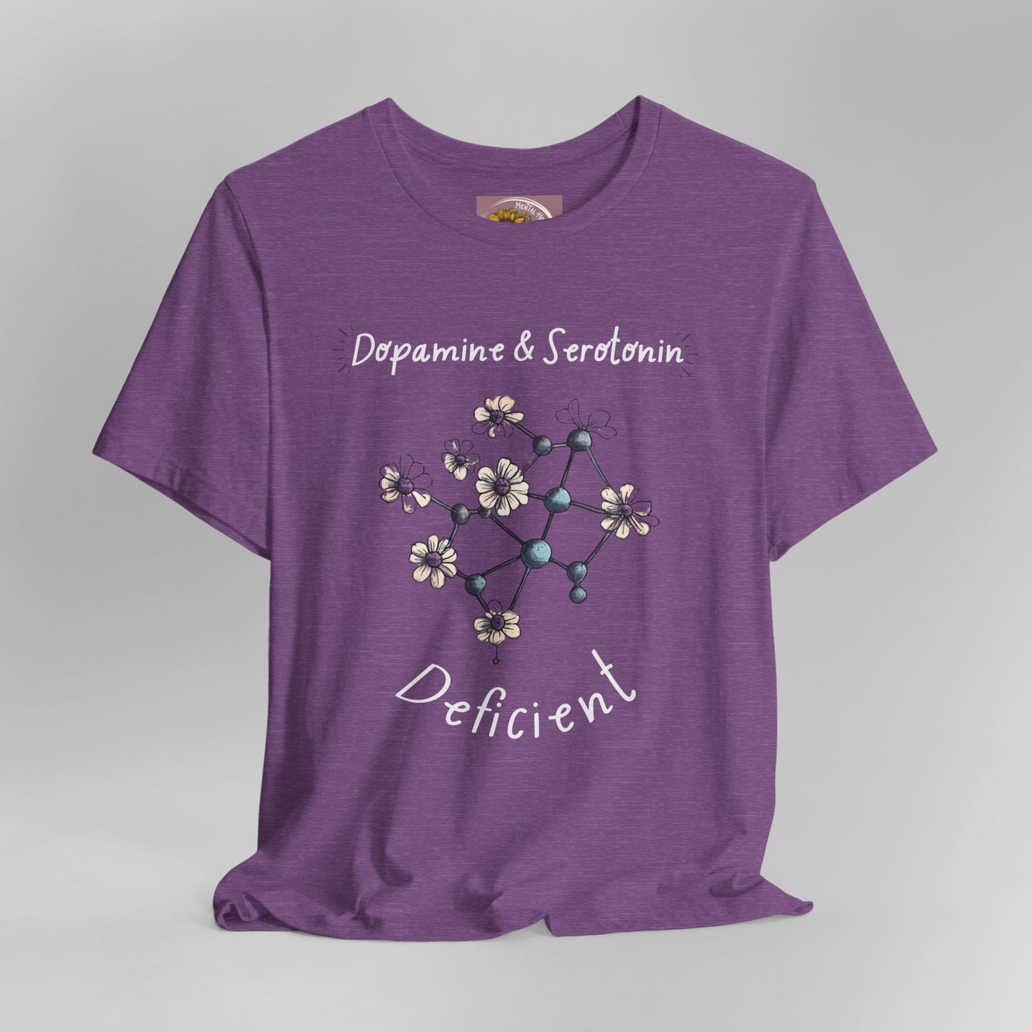 Dopamine and Serotonin Deficient-Mental Health Awareness-Unisex  Short Sleeve T-shirt - Mental Health Wear TN