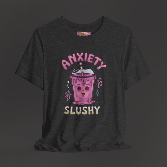 Funny/Cutie Anxiety Slushy Tee Shirt - Mental Health Wear TN