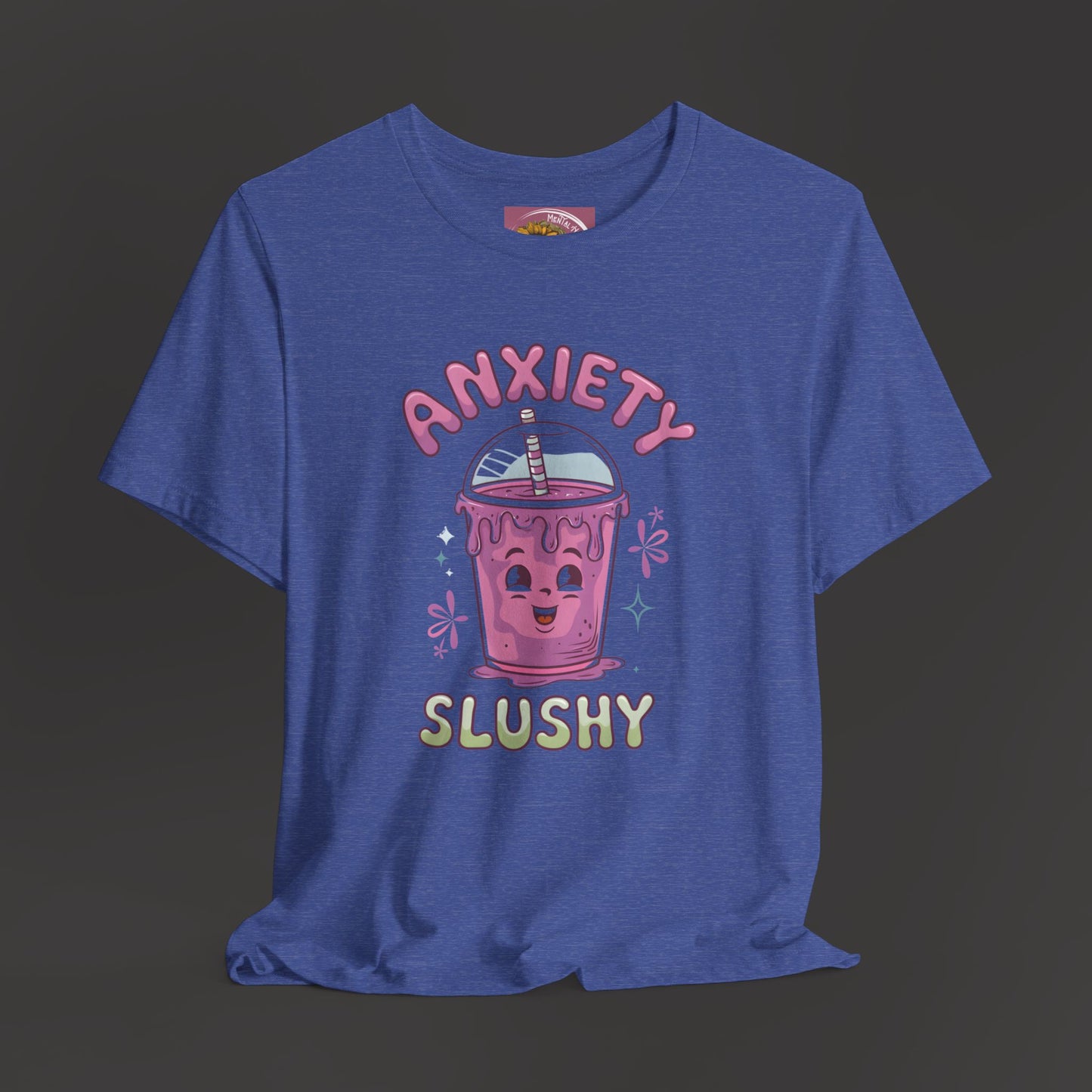 Funny/Cutie Anxiety Slushy Tee Shirt - Mental Health Wear TN
