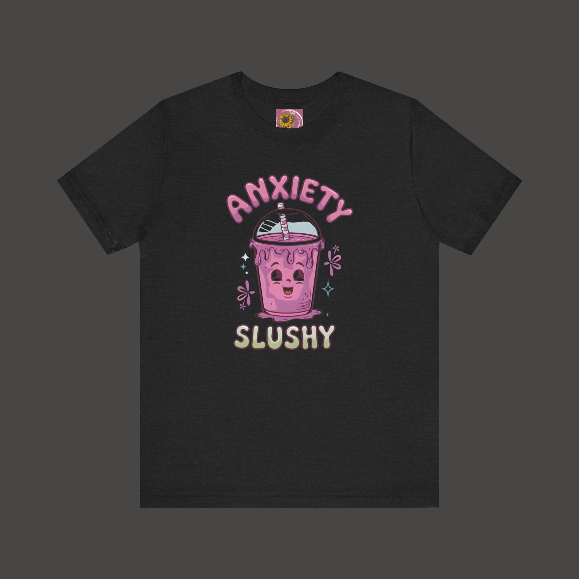Funny/Cutie Anxiety Slushy Tee Shirt - Mental Health Wear TN