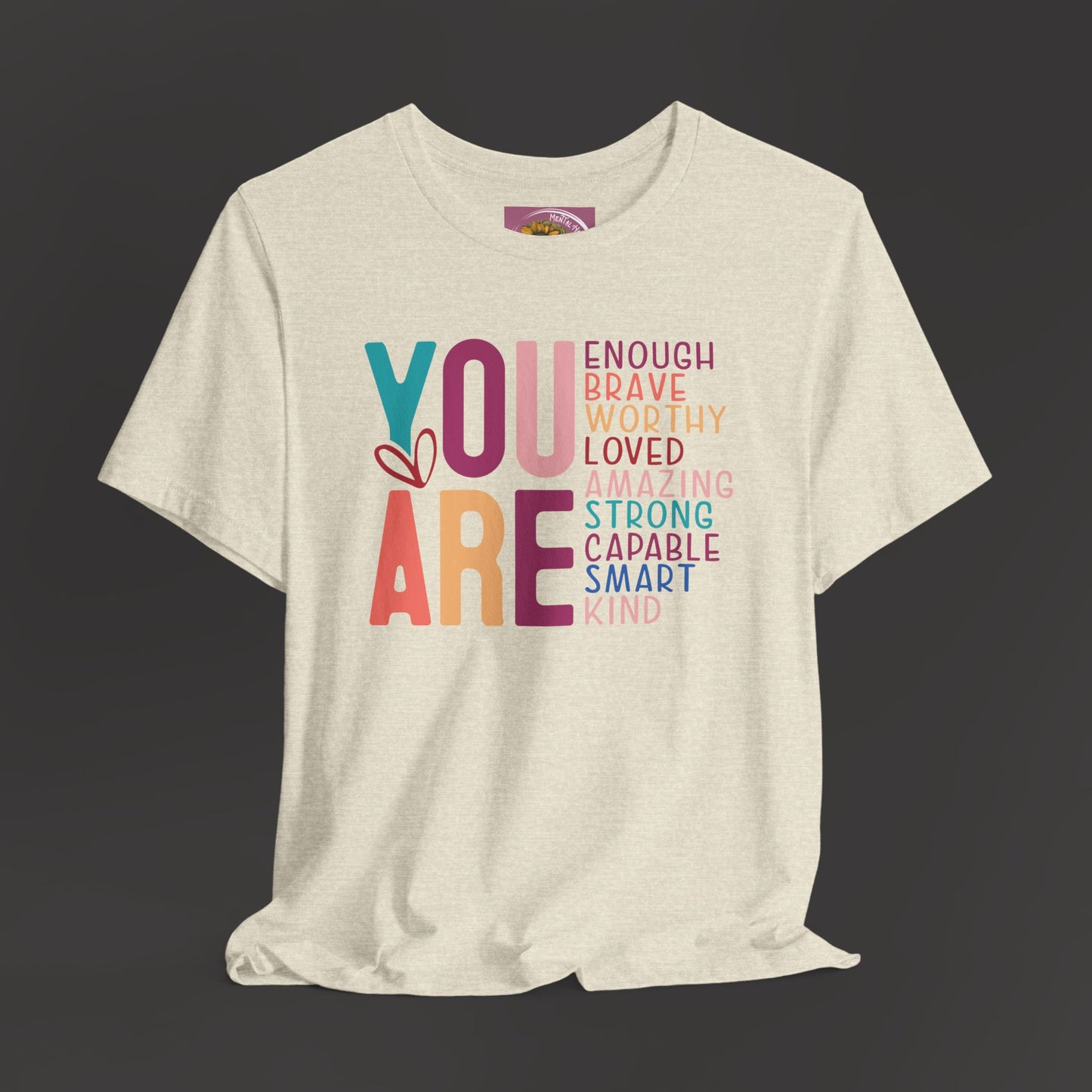 Inspirational-You Are - Mental Health Awareness-Tee Shirt - Mental Health Wear TN