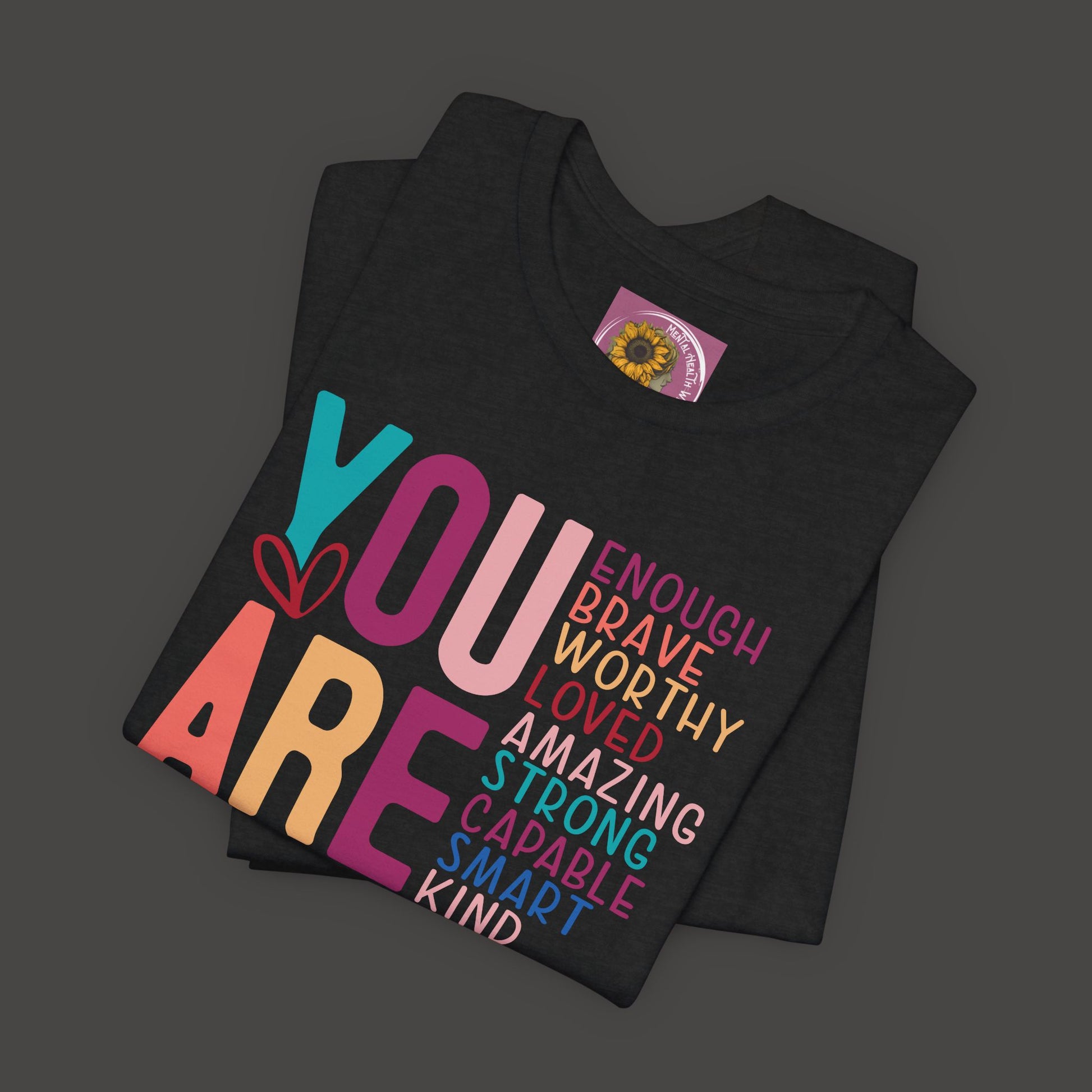 Inspirational-You Are - Mental Health Awareness-Tee Shirt - Mental Health Wear TN