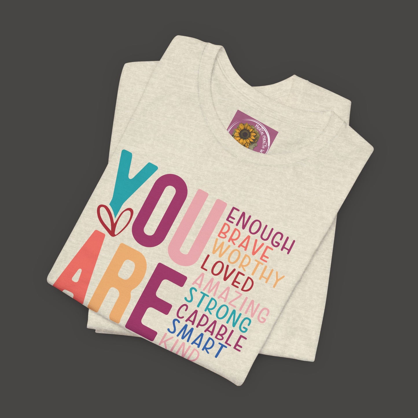 Inspirational-You Are - Mental Health Awareness-Tee Shirt - Mental Health Wear TN