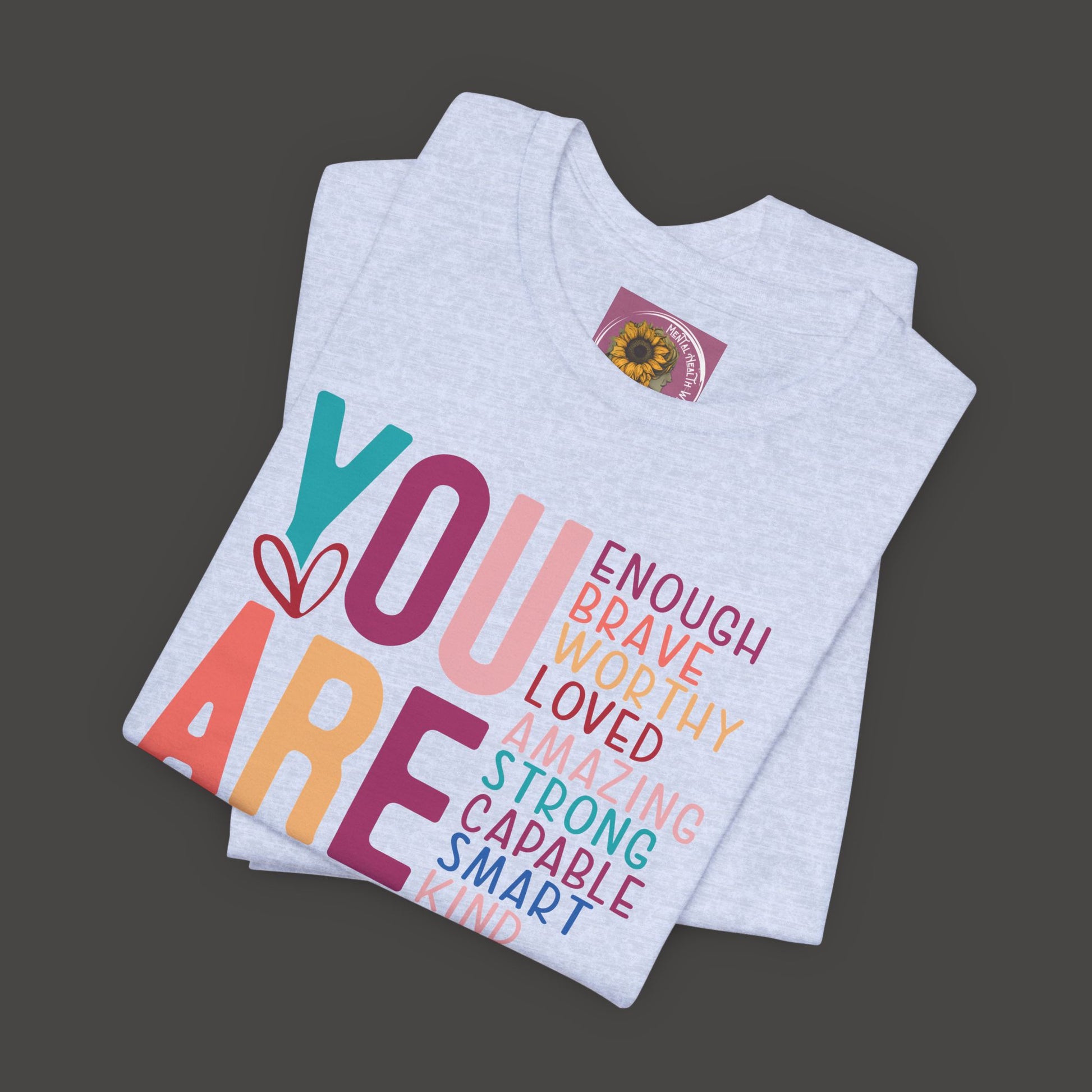 Inspirational-You Are - Mental Health Awareness-Tee Shirt - Mental Health Wear TN