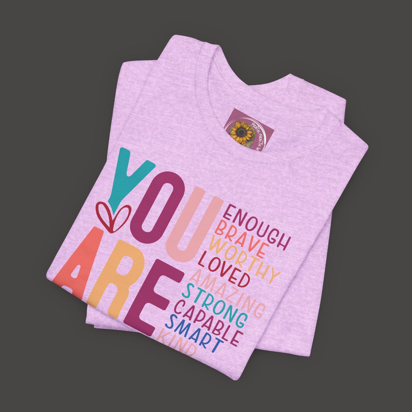 Inspirational-You Are - Mental Health Awareness-Tee Shirt - Mental Health Wear TN