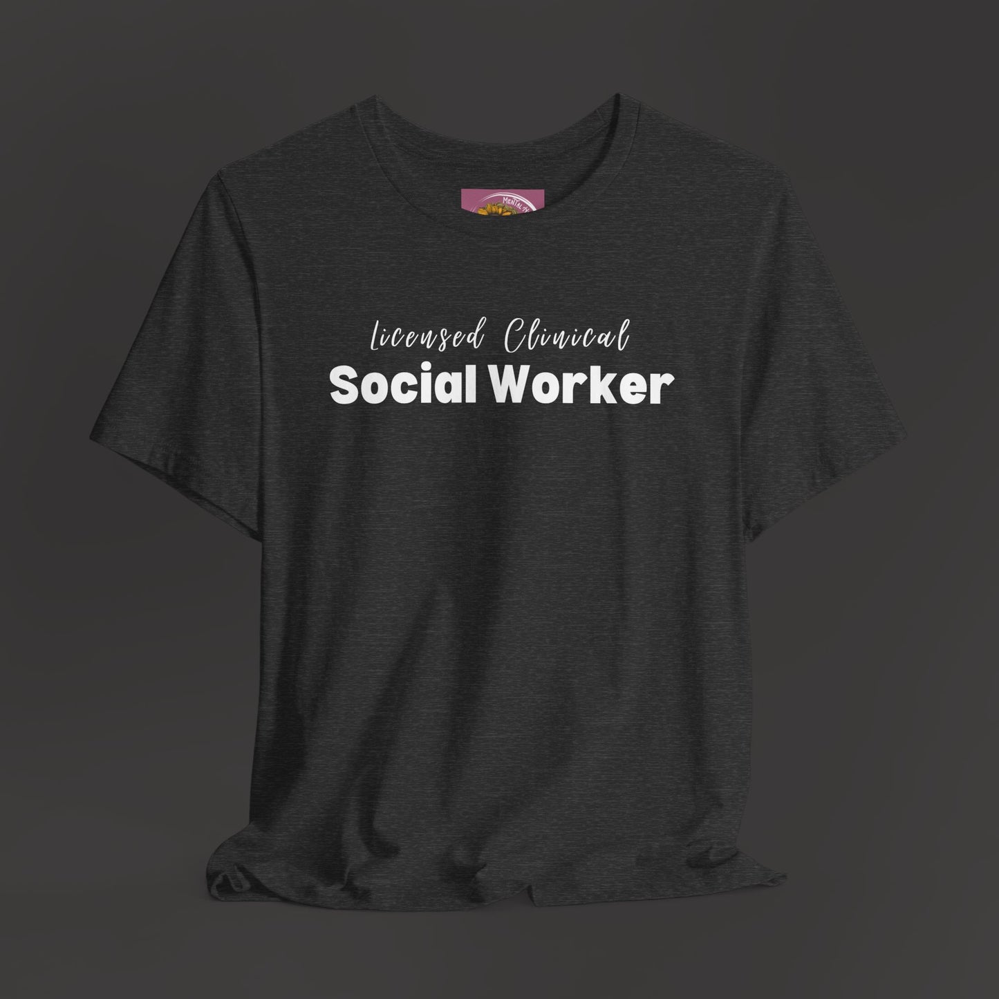 Licensed Clinical Social Worker  Short Sleeve Support Tee Shirt - Mental Health Wear TN