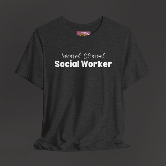 Licensed Clinical Social Worker  Short Sleeve Support Tee Shirt - Mental Health Wear TN
