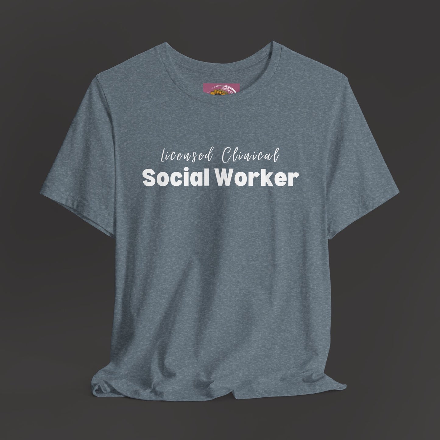 Licensed Clinical Social Worker  Short Sleeve Support Tee Shirt - Mental Health Wear TN