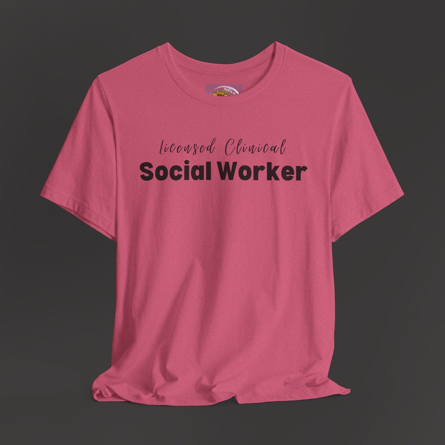 Licensed Clinical Social Worker  Short Sleeve Support Tee Shirt - Mental Health Wear TN