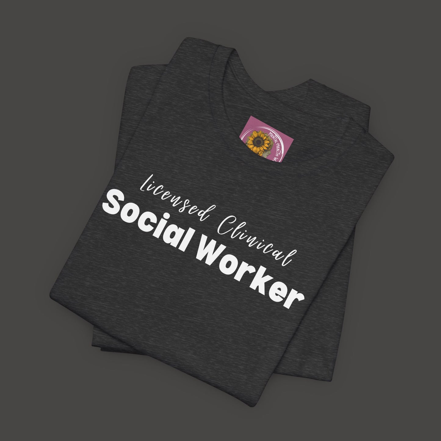 Licensed Clinical Social Worker  Short Sleeve Support Tee Shirt - Mental Health Wear TN