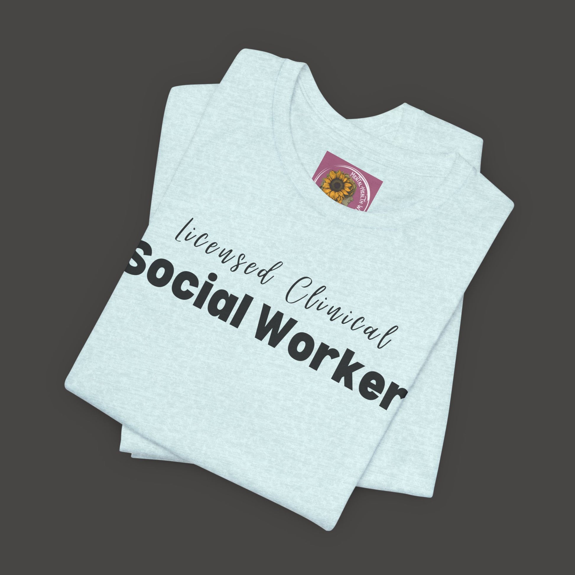 Licensed Clinical Social Worker  Short Sleeve Support Tee Shirt - Mental Health Wear TN