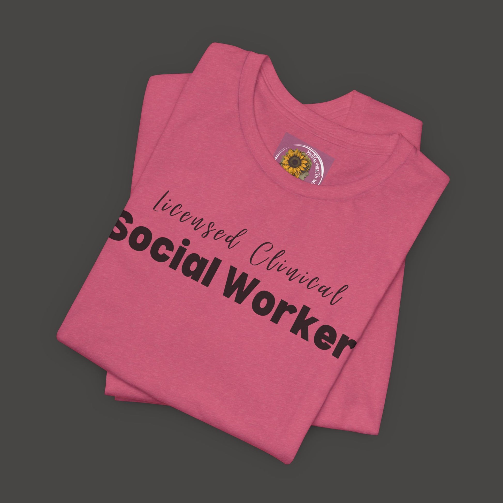 Licensed Clinical Social Worker  Short Sleeve Support Tee Shirt - Mental Health Wear TN