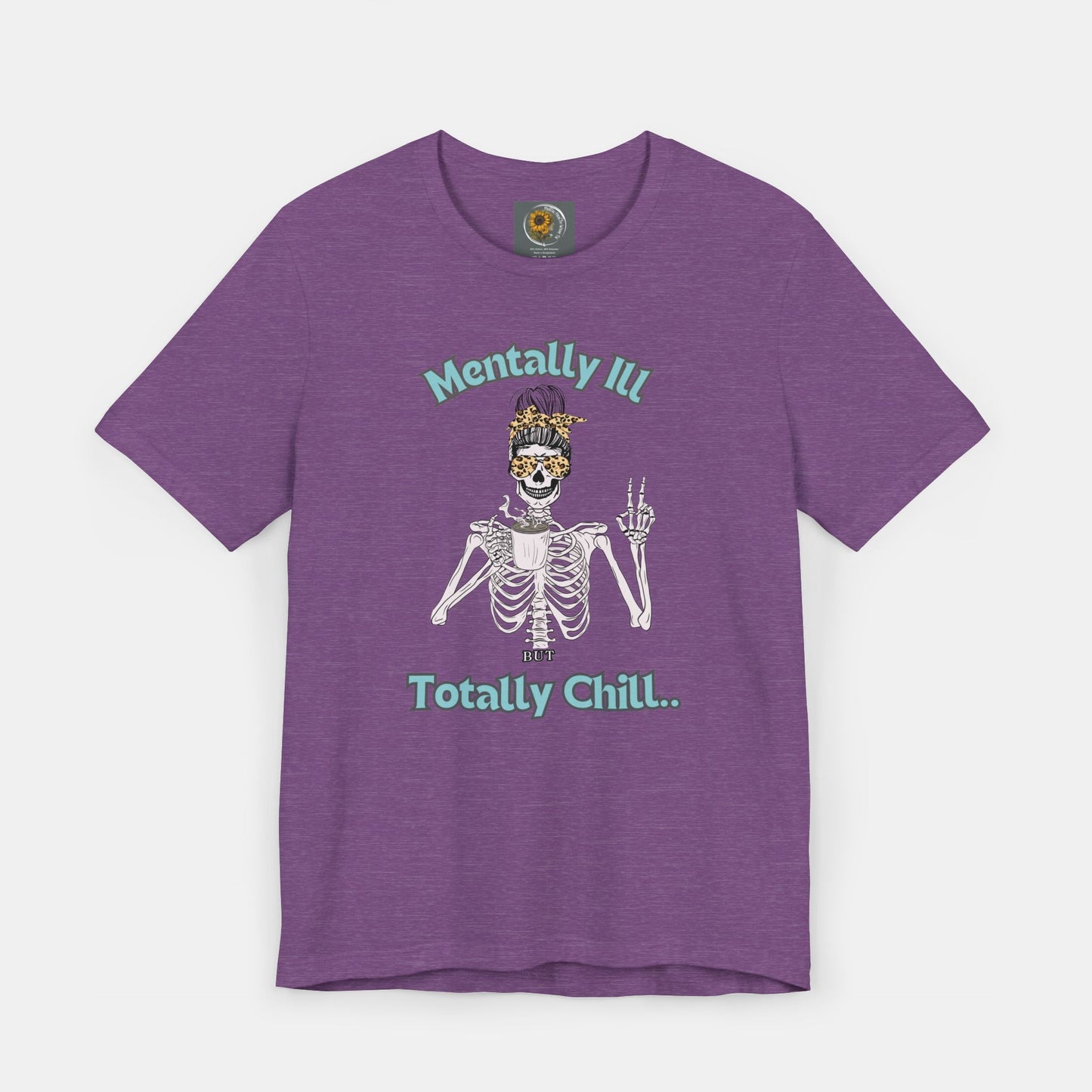 Mentally Ill but Totally Chill-Caffeine Drinking Skelton- Mental Health Awareness-Unisex Short Sleeve T-Shirt - Mental Health Wear TN