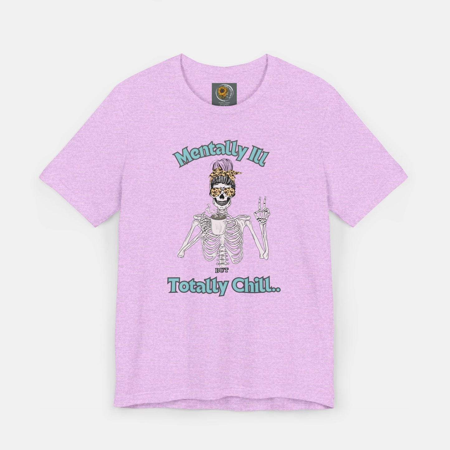 Mentally Ill but Totally Chill-Caffeine Drinking Skelton- Mental Health Awareness-Unisex Short Sleeve T-Shirt - Mental Health Wear TN