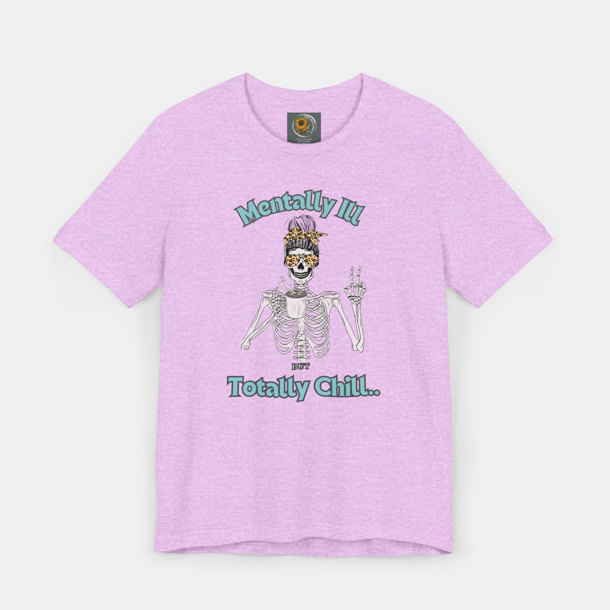 Mentally Ill but Totally Chill-Caffeine Drinking Skelton- Mental Health Awareness-Unisex Short Sleeve T-Shirt - Mental Health Wear TN