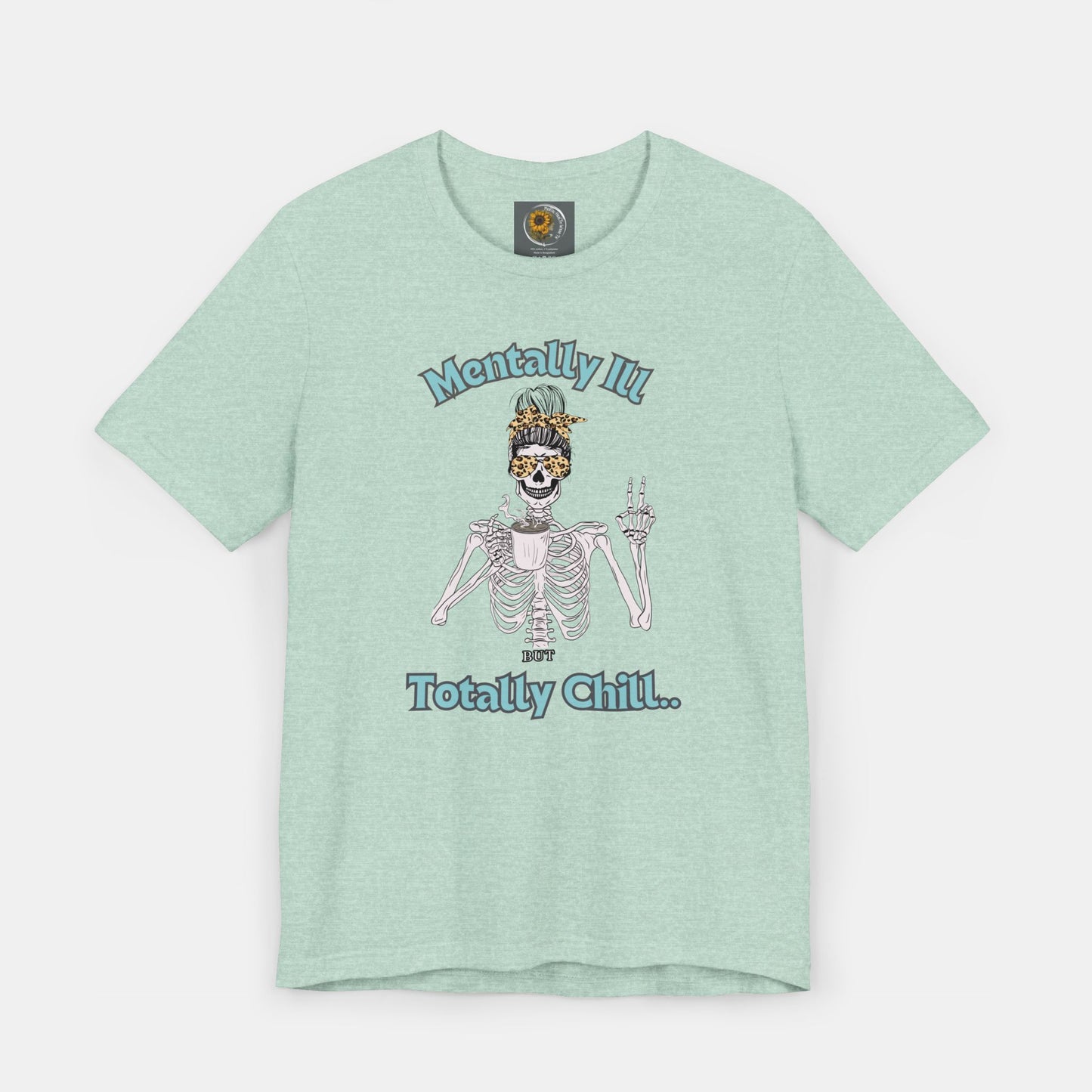 Mentally Ill but Totally Chill-Caffeine Drinking Skelton- Mental Health Awareness-Unisex Short Sleeve T-Shirt - Mental Health Wear TN