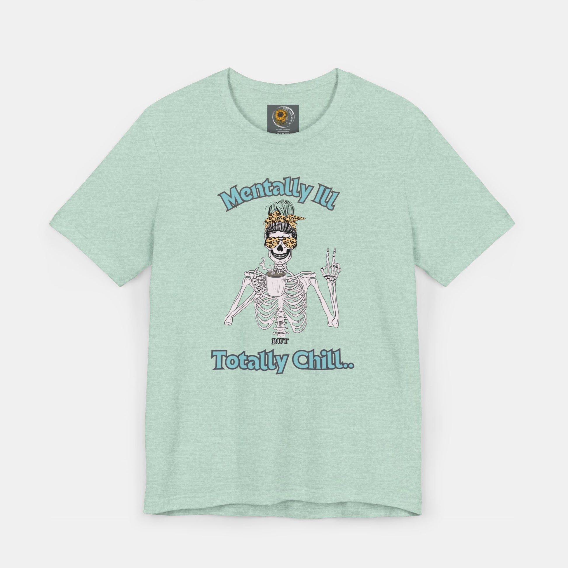 Mentally Ill but Totally Chill-Caffeine Drinking Skelton- Mental Health Awareness-Unisex Short Sleeve T-Shirt - Mental Health Wear TN