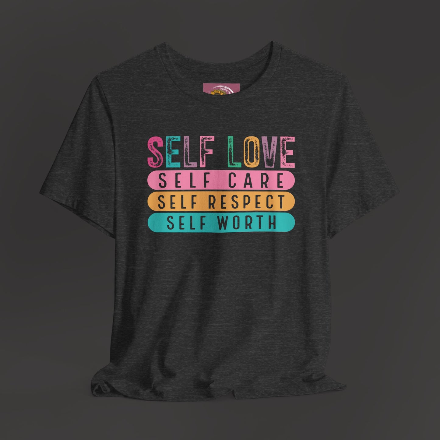 Self Love Empowerment Tee Shirt - Mental Health Wear TN