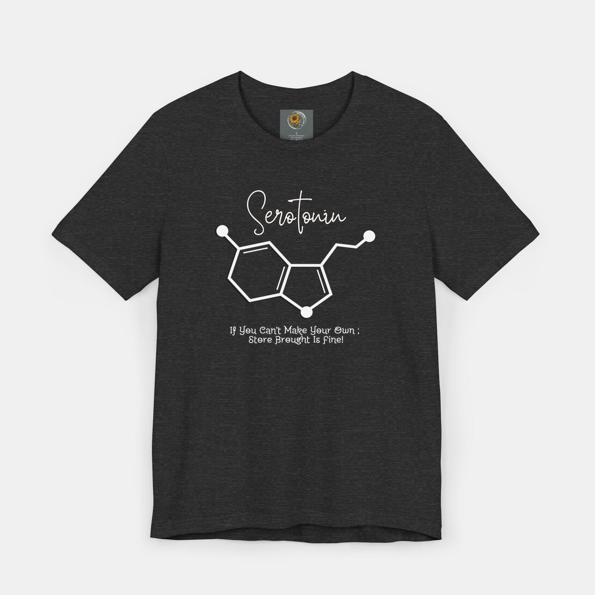 Serotonin-Store Bought is Fine-Mental Health Awareness- Uni-Sex Short Sleeve T-shirt - Mental Health Wear TN