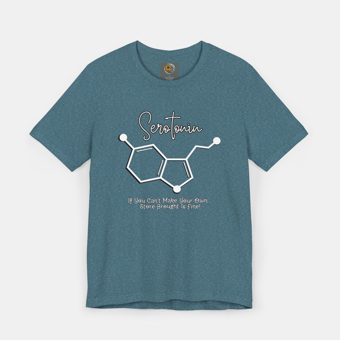 Serotonin-Store Bought is Fine-Mental Health Awareness- Uni-Sex Short Sleeve T-shirt - Mental Health Wear TN