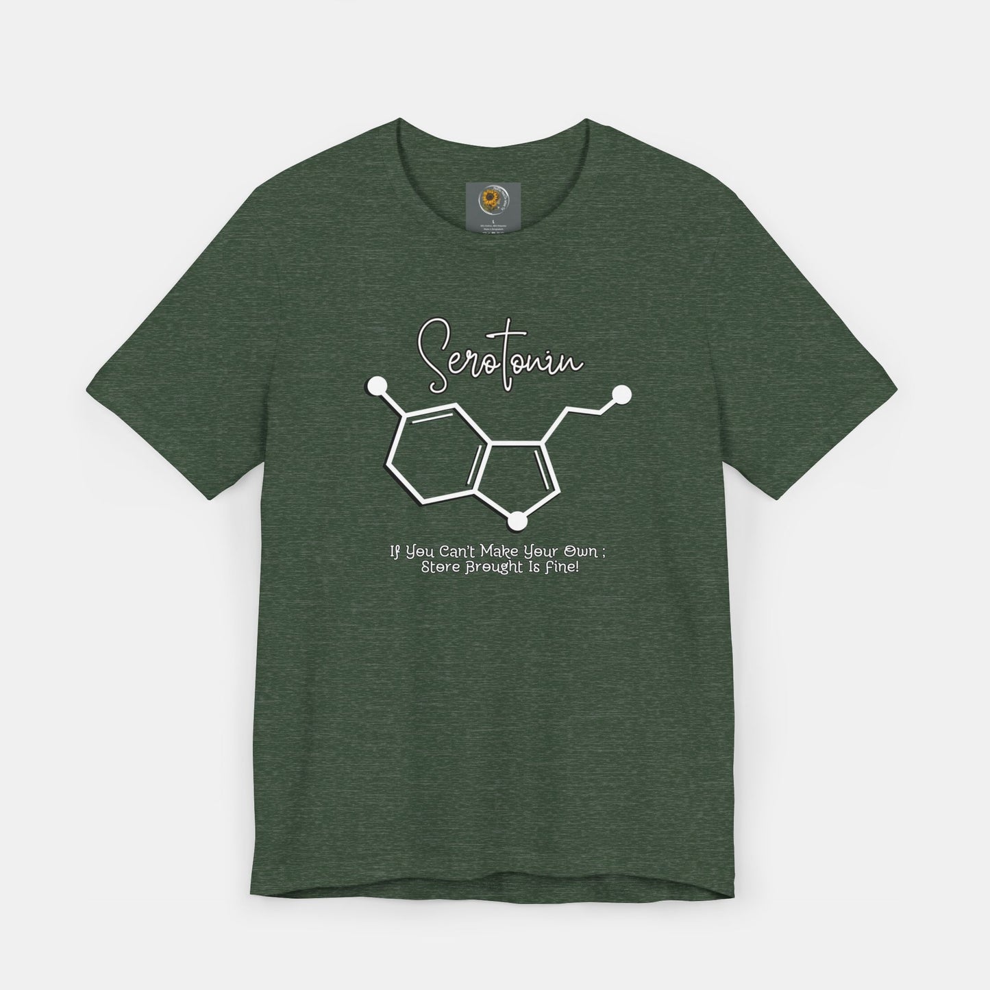 Serotonin-Store Bought is Fine-Mental Health Awareness- Uni-Sex Short Sleeve T-shirt - Mental Health Wear TN