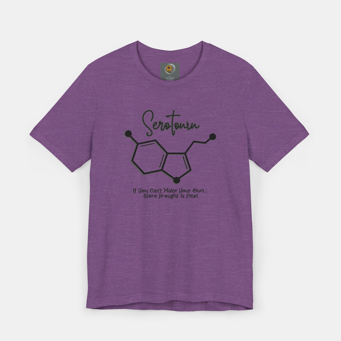 Serotonin-Store Bought is Fine-Mental Health Awareness- Uni-Sex Short Sleeve T-shirt - Mental Health Wear TN