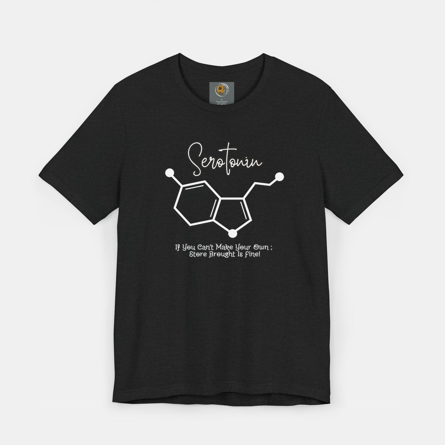 Serotonin-Store Bought is Fine-Mental Health Awareness- Uni-Sex Short Sleeve T-shirt - Mental Health Wear TN