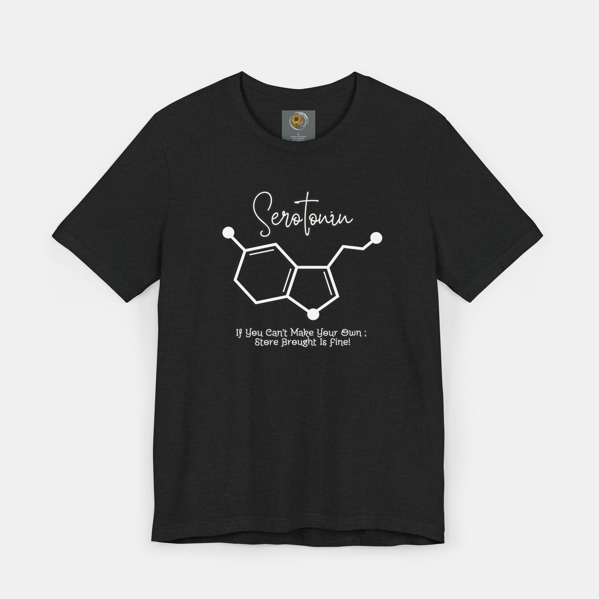 Serotonin-Store Bought is Fine-Mental Health Awareness- Uni-Sex Short Sleeve T-shirt - Mental Health Wear TN