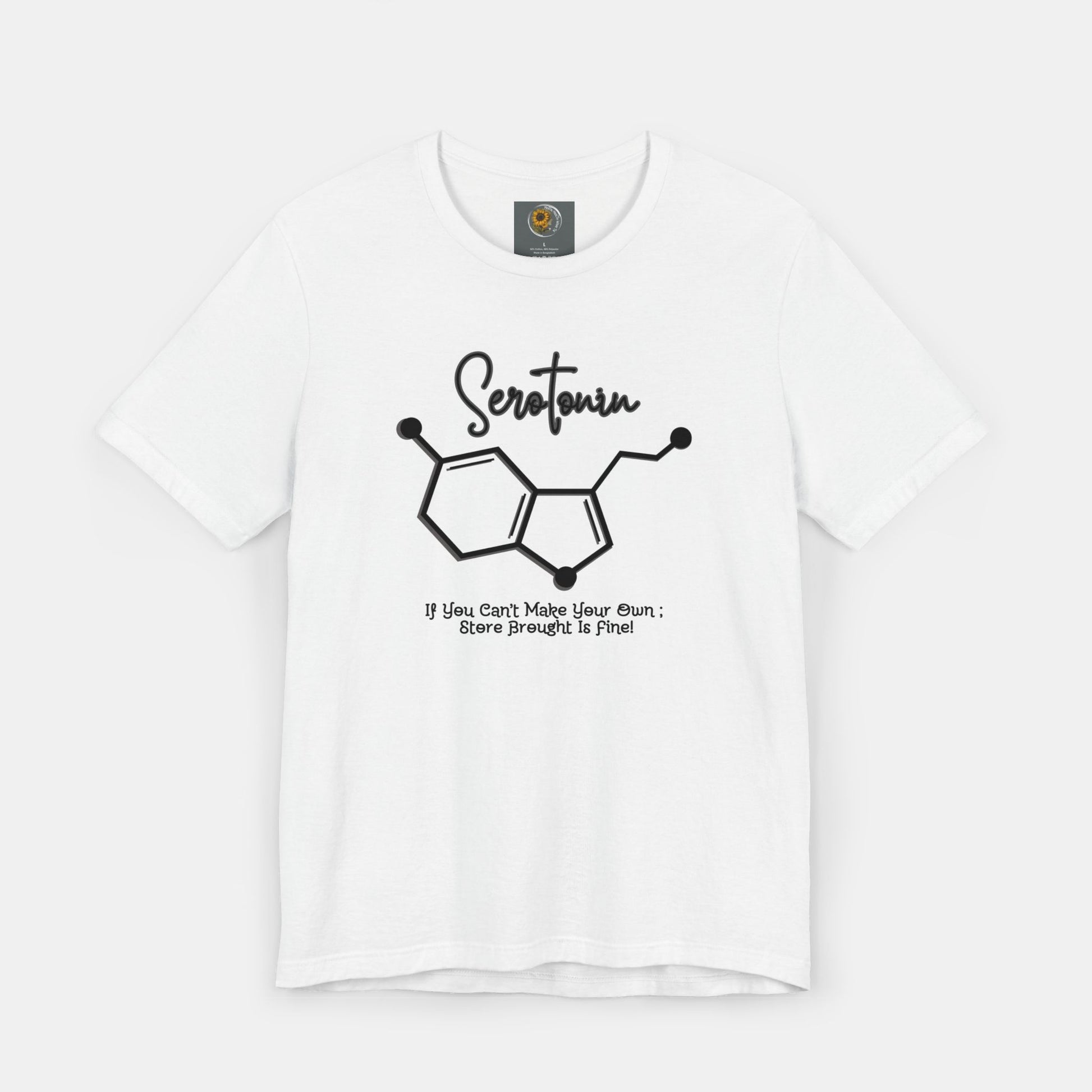 Serotonin-Store Bought is Fine-Mental Health Awareness- Uni-Sex Short Sleeve T-shirt - Mental Health Wear TN