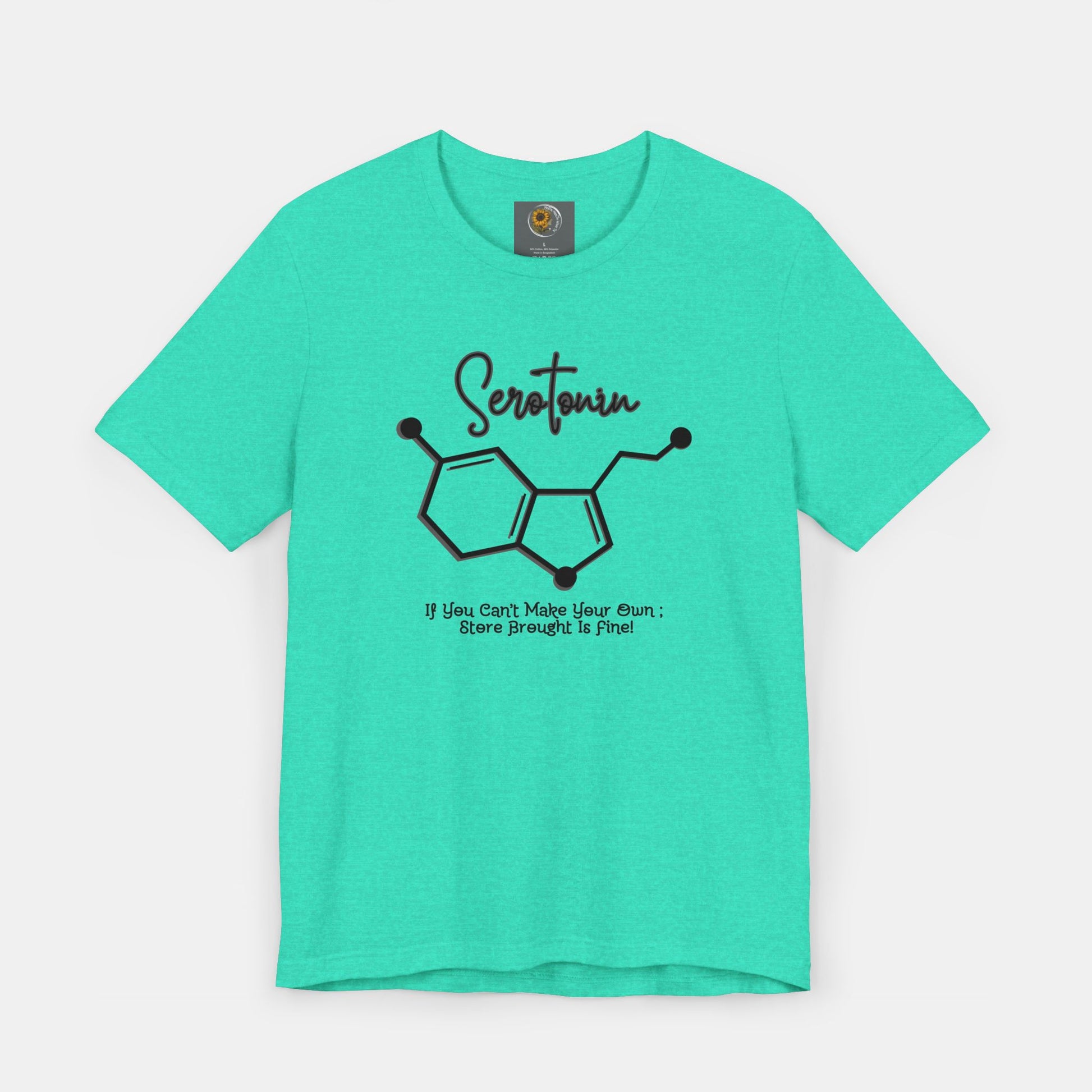 Serotonin-Store Bought is Fine-Mental Health Awareness- Uni-Sex Short Sleeve T-shirt - Mental Health Wear TN
