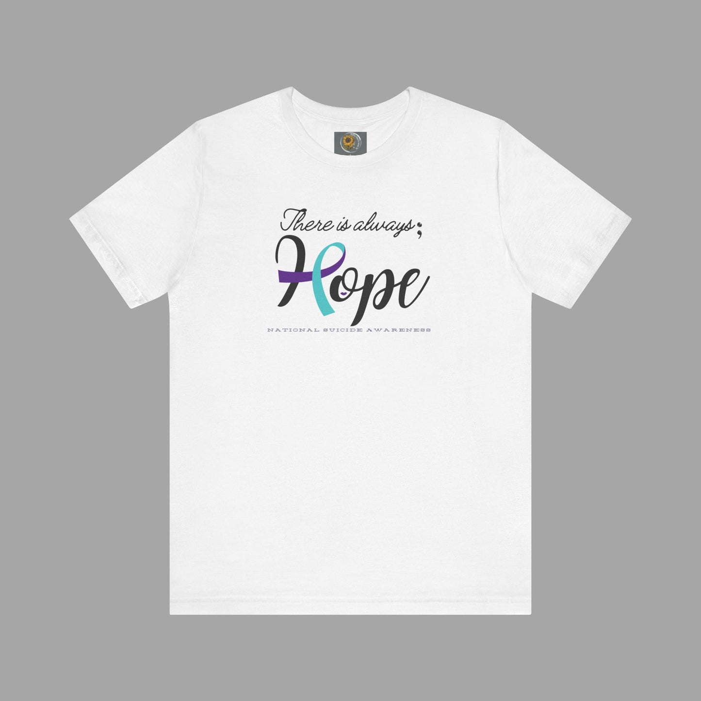 There is Always Hope - Semicolon & Teal/Purple Ribbon - National Suicide Prevention Awareness Unisex Jersey Short Sleeve Tee - Mental Health Wear TN
