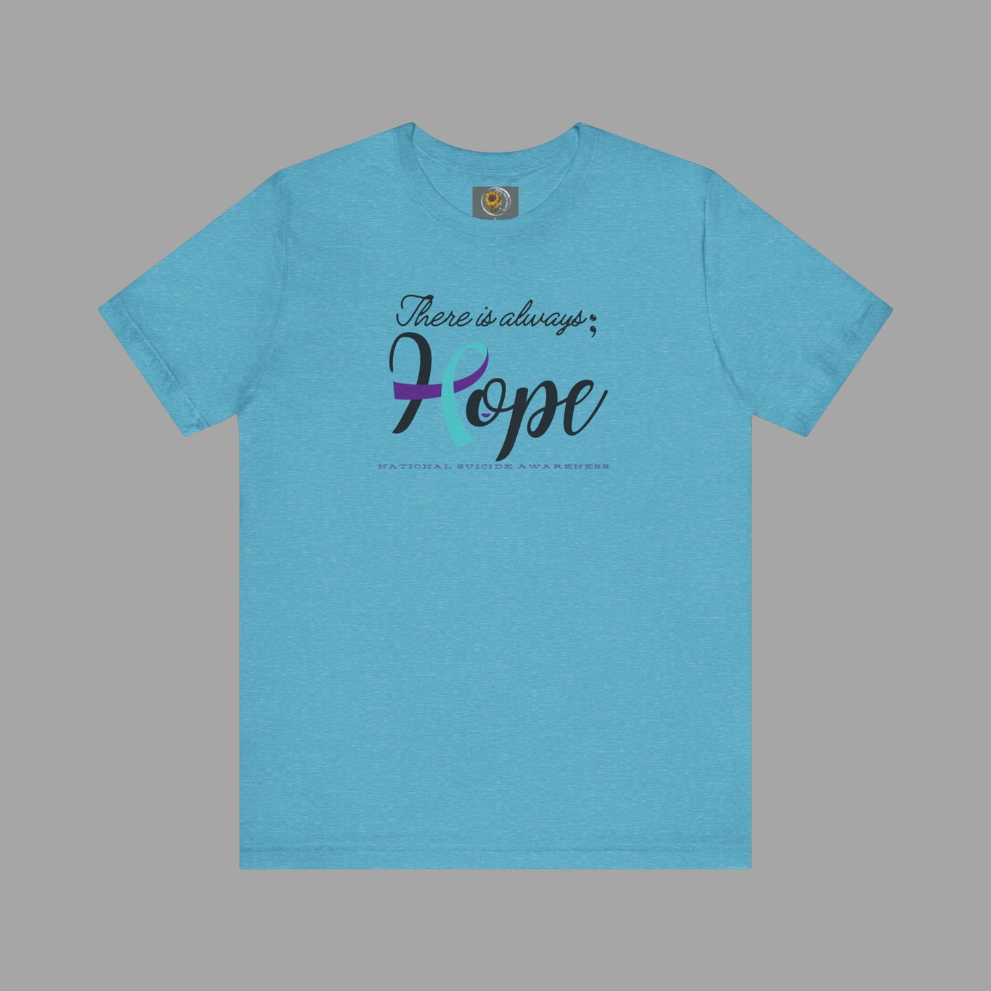 There is Always Hope - Semicolon & Teal/Purple Ribbon - National Suicide Prevention Awareness Unisex Jersey Short Sleeve Tee - Mental Health Wear TN