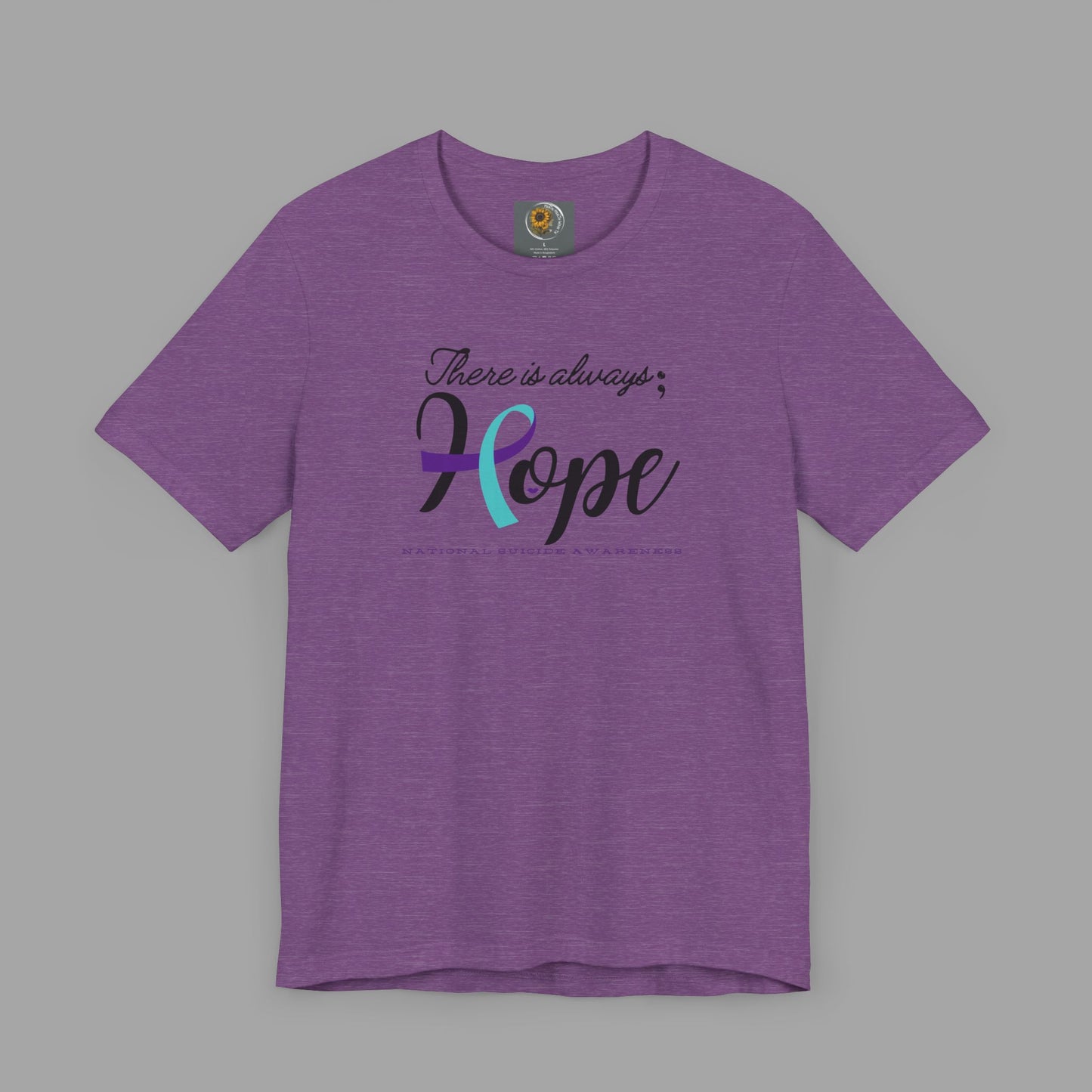 There is Always Hope - Semicolon & Teal/Purple Ribbon - National Suicide Prevention Awareness Unisex Jersey Short Sleeve Tee - Mental Health Wear TN